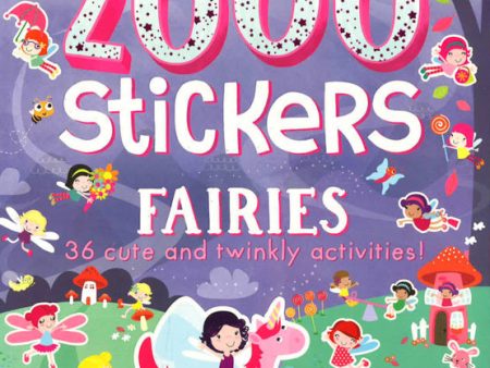 2000 Stickers Fairies: 36 Cute And Twinkly Activities! Supply