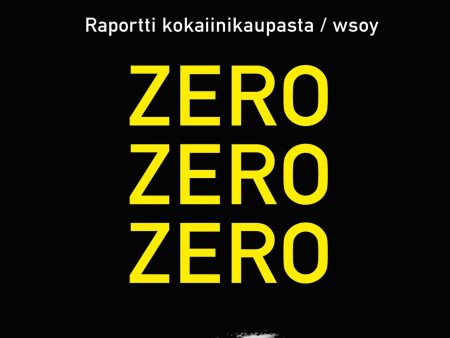 Zero, zero, zero - raportti kansainvälisestä kokaiinikaupasta on Sale